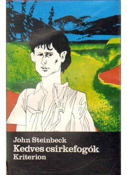 John Steinbeck - Kedves csirkefogók John Steinbeck - Kedves csirkefogók, Bukarest 1973 antikvár könyv