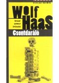 Wolf Haas - Csontdaráló
