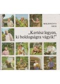 Moldoványi Ákos - ''Kertész legyen, ki boldogságra vágyik!''