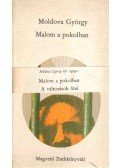 Moldova György - Malom a pokolban / A változások őrei