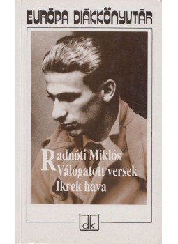 Radnóti Miklós - Válogatott versek / Ikrek hava Radnóti Miklós - Válogatott versek / Ikrek hava, Budapest 2002 antikvár könyv