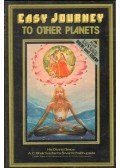 A. C. Bhaktivedanta Swami Prabhupáda - Easy Journey to Other Planets