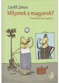 Lackfi János - Milyenek a magyarok?