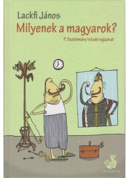 Lackfi János - Milyenek a magyarok? Lackfi János - Milyenek a magyarok?, Budapest 2014 antikvár könyv