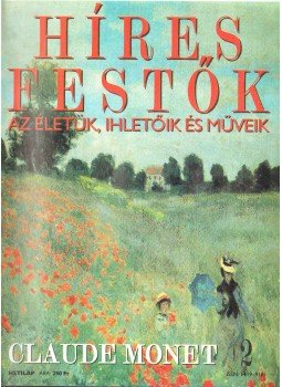 Rose, Stephen (főszerk.) - Híres festők 2 - Claude Monet, Budapest 0 antikvár könyv