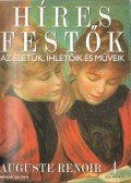 Rose, Stephen (főszerk.) - Híres festők 4 - Auguste Renoir