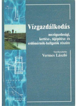 Vermes László - Vízgazdálkodás Vermes László - Vízgazdálkodás, Budapest 1997 antikvár könyv