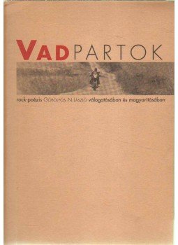 Göbölyös N. László - Vadpartok (dedikált) Göbölyös N. László - Vadpartok (dedikált), 1994 antikvár könyv