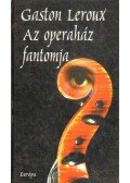 Gaston Leroux - Az operaház fantomja