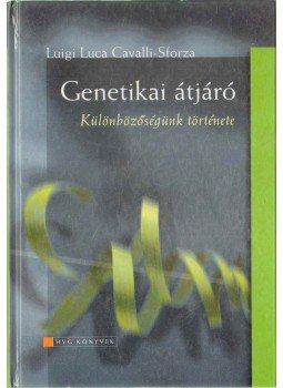 Cavalli-Sforza, Luigi Luca - Genetikai átjáró Cavalli-Sforza, Luigi Luca - Genetikai átjáró, Budapest 2002 antikvár könyv