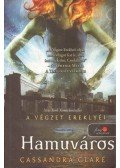 Cassandra Clare - Hamuváros - A végzet ereklyéi 2.
