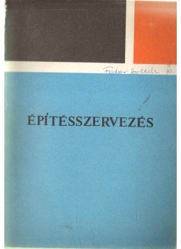 Benke Márton, Móczár Ferenc - Építésszervezés Benke Márton, Móczár Ferenc - Építésszervezés, 1983 antikvár könyv