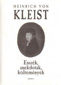 Kleist, Heinrich von - Esszék, Anekdoták, Költemények