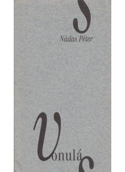 Nádas Péter - Vonulás Nádas Péter - Vonulás, Pécs 1995 antikvár könyv