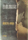 Miklya Anna - Eloldozás