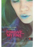 Childs, Tera Lynn - Forgive My Fins - Hableányok kíméljenek