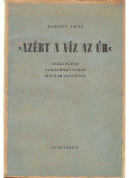 Dobozy Imre - Azért a víz az úr Dobozy Imre - Azért a víz az úr, 1950 antikvár könyv