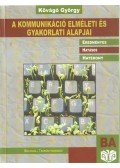 Kővágó György - A kommunikáció elméleti és gyakorlati alapjai