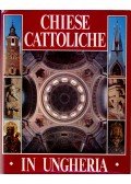 Marosi Ernő,Dercsényi Balázs,Hegyi Gábor,Török József - Chiese cattoliche in Ungheria