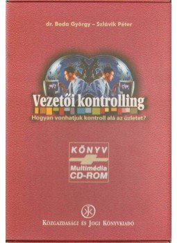 Boda György dr., Szlávik Péter - Vezetői kontrolling Boda György dr., Szlávik Péter - Vezetői kontrolling, 1999 antikvár könyv