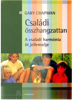 Gary Chapman - Családi összhangzattan Gary Chapman - Családi összhangzattan, Budapest 2007 antikvár könyv