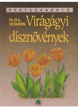 Hessayon, D.G. - Virágágyi dísznövények Hessayon, D.G. - Virágágyi dísznövények, Budapest 1993 antikvár könyv