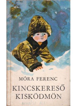 Móra Ferenc - Kincskereső kisködmön Móra Ferenc - Kincskereső kisködmön, Budapest 1976 antikvár könyv