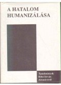 Dénes Iván Zoltán - A hatalom humanizálása