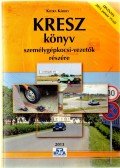 Kotra Károly - KRESZ könyv személygépkocsi-vezetők részére