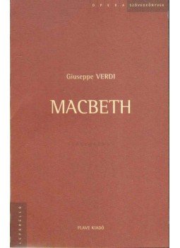 Piave, Francesco Maria - Giuseppe Verdi: Macbeth (szövegkönyv) Piave, Francesco Maria - Giuseppe Verdi: Macbeth (szövegkönyv), 2002 antikvár könyv