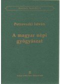 Petrovszki István - A magyar népi gyógyászat
