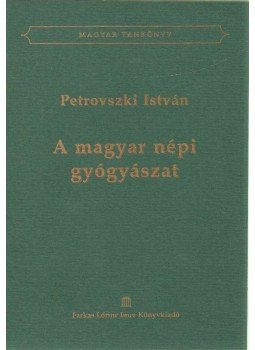 Petrovszki István - A magyar népi gyógyászat, null 2007 antikvár könyv