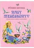 Füzesi Zsuzsa - Nagy meséskönyv