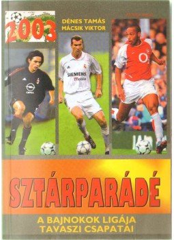 Dénes Tamás, Mácsik Viktor - Sztárparádé 2003 Dénes Tamás, Mácsik Viktor - Sztárparádé 2003, 2003 antikvár könyv