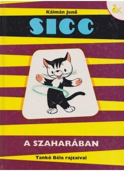 Kálmán Jenő - Sicc a Szaharában Kálmán Jenő - Sicc a Szaharában, Budapest 1999 antikvár könyv
