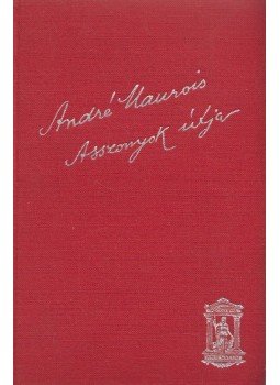 André Maurois - Asszonyok útja André Maurois - Asszonyok útja, Budapest 0 antikvár könyv