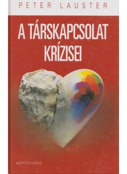 Lauster, Peter - A társkapcsolat krízisei Lauster, Peter - A társkapcsolat krízisei, Budapest 2006 antikvár könyv