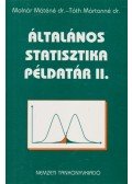 Dr. Molnár Máténé,Dr. Tóth Mártonné - Általános statisztika példatár II.