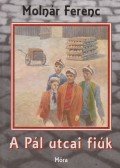 Molnár Ferenc - A Pál utcai fiúk