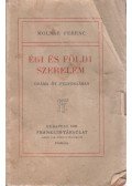 Molnár Ferenc - Égi és földi szerelem
