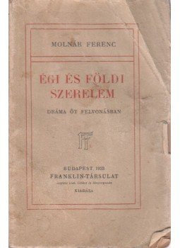Molnár Ferenc - Égi és földi szerelem Molnár Ferenc - Égi és földi szerelem, Budapest 1923 antikvár könyv