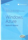 Kovács Gábor,Király István,Kiss Balázs,Farkas Bálint,Turóczy Attila,Kőnig Tibor,Érsek Attila,Safranka Mátyás,Fülöp Dávid,Pellek Krisztián - Windows Azure lépésről lépésre