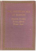 Franklin Benjámin,Jefferson, Thomas,Paine, Thomas - The American Age of Reason