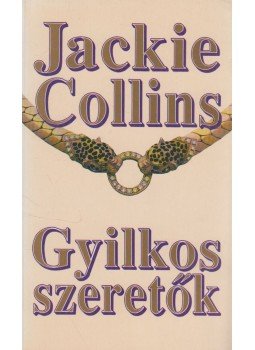 Jackie Collins - Gyilkos szeretők Jackie Collins - Gyilkos szeretők, Debrecen 1995 antikvár könyv
