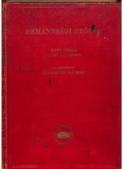 Kiss Géza, Keresztes Kálmán szerk. - Ormánysági szótár Kiss Géza, Keresztes Kálmán szerk. - Ormánysági szótár, Budapest 1952 antikvár könyv