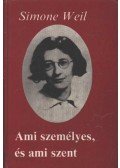 Simone Weil - Ami személyes, és ami szent