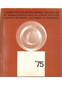 Baranyi Judit összáll. - III. Nemzetközi Kisplasztikai Biennálé Budapest 1975,  1975 antikvár könyv