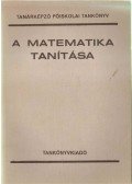 Gazsó István dr.,Mosonyi Kálmán dr.,Vörös György dr. - A matematika tanítása
