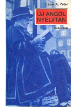 Lázár A. Péter - Új angol nyelvtan Lázár A. Péter - Új angol nyelvtan, Budapest 1997 antikvár könyv