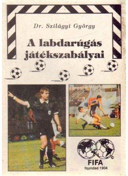 Dr. Szilágyi György - A labdarúgás játékszabályai Dr. Szilágyi György - A labdarúgás játékszabályai, 0 antikvár könyv